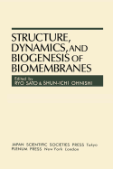 Structure, Dynamics, and Biogenesis of Biomembranes - Sato, Ryo, and Ohnishi, Shun-Ichi