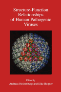 Structure-Function Relationships of Human Pathogenic Viruses - Holzenburg, Andreas (Editor), and Bogner, Elke (Editor)