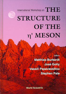 Structure of the Eta Meson - Proceedings of the International Workshop - Goity, JOSE Luis (Editor), and Burkardt, Matthias (Editor), and Papavassiliou, Vassili (Editor)