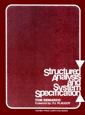 Structured Analysis and System Specification - DeMarco, T.