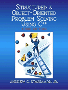 Structured and Object-Oriented Problem Solving: An Introduction to C++ - Staugaard, Andrew C.
