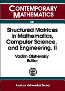 Structured Matrices in Mathematics, Computer Science, and Engineering: Proceedings of an Ams-IMS-Siam Joint Summer Research Conference, University of Colorado, Boulder, June 27-July 1, 1999 - Olshevsky, Vadim