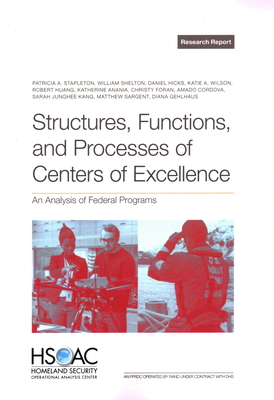 Structures, Functions, and Processes of Centers of Excellence: An Analysis of Federal Programs - Stapleton, Patricia A, and Shelton, William, and Hicks, Daniel