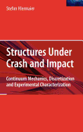 Structures Under Crash and Impact: Continuum Mechanics, Discretization and Experimental Characterization