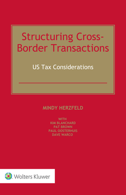 Structuring Cross-Border Transactions: US Tax Considerations - Herzfeld, Mindy