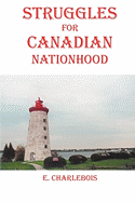 Struggles for Canadian Nationhood
