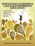 Struggling Learners and Language Immersion Education: Research-Based, Practitioner-Informed Responses to Educators' Top Questions