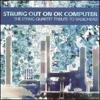 Strung Out on OK Computer: The String Quartet Tribute to Radiohead - Vitamin String Quartet