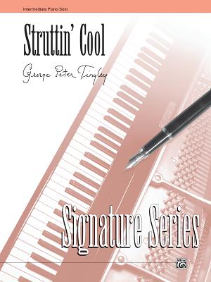 Struttin' Cool: Sheet - Tingley, George Peter (Composer)