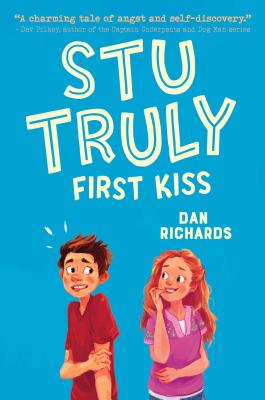 Stu Truly: First Kiss - Richards, Dan