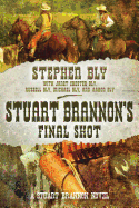 Stuart Brannon's Final Shot - Bly, Stephen