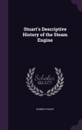 Stuart's Descriptive History of the Steam Engine