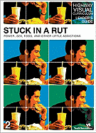 Stuck in a Rut: Power, Sex, Food, and Other Little Addictions