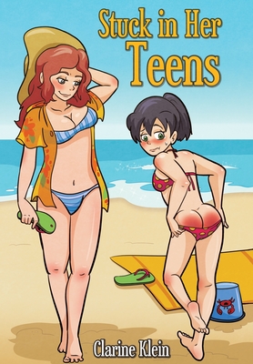 Stuck in Her Teens: A Lesbian Ageplay Spanking Romance - Klein, Clarine