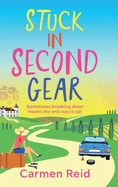 Stuck in Second Gear: A Sassy, Laugh-Out-Loud Journey to Self-Discovery