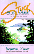 Stuck on an Island: Adventures of an American Couple in the Canadian Gulf Islands