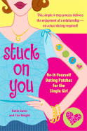 Stuck on You: Do-It-Yourself Dating Patches for the Single Girl