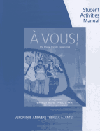 Student Activity Manual for Anover/Antes' ? Vous!: The Global French Experience