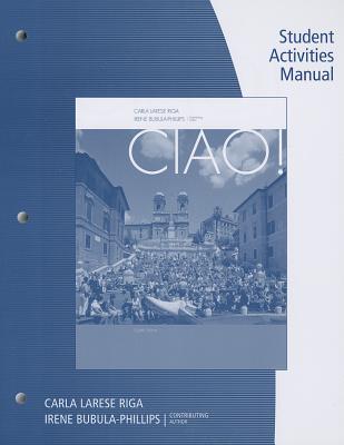 Student Activity Manual for Riga/Phillips' Ciao!, 8th - Riga, Carla, and Phillips, Irene