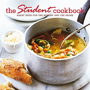Student Cookbook: Great Grub for the Hungry and the Broke