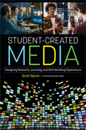 Student-Created Media: Designing Research, Learning, and Skill-Building Experiences