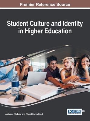 Student Culture and Identity in Higher Education - Shahriar, Ambreen (Editor), and Syed, Ghazal Kazim (Editor)