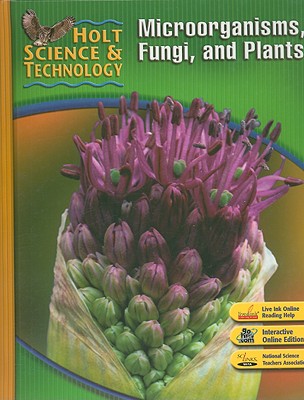 Student Edition 2007: A: Microorganisms, Fungi, and Plants - Hrw