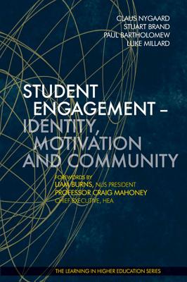 Student Engagement - Identity, Motivation and Community - Nygaard, Claus (Editor), and Brand, Stuart (Editor), and Bartholomew, Paul (Editor)