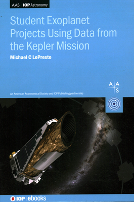 Student Exoplanet Projects Using Data from the Kepler Mission - LoPresto, Michael