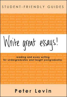 Student-Friendly Guide: Write Great Essays! - Levin, Peter