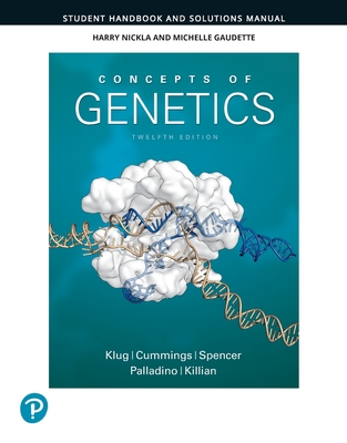 Student Handbook and Solutions Manual for Concepts of Genetics - Klug, William, and Cummings, Michael, and Spencer, Charlotte