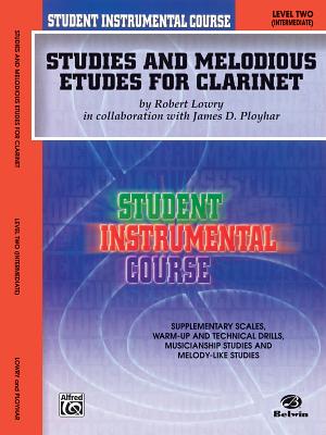 Student Instrumental Course Studies and Melodious Etudes for Clarinet: Level II - Lowry, Robert, and Ployhar, James D