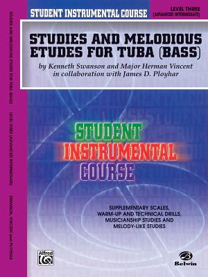 Student Instrumental Course Studies and Melodious Etudes for Tuba: Level III - Swanson, Kenneth, and Vincent, Herman, and Ployhar, James D