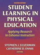 Student Learning in Physical Education - 2nd: Applying Research to Enhance Instruction