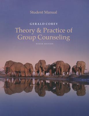 Student Manual for Corey's Theory and Practice of Group Counseling - Corey, Gerald