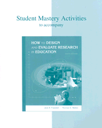 Student Mastery Activities Book for Use with How to Design and Evaluate Research in Education