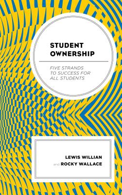 Student Ownership: Five Strands to Success for All Students - Willian, Lewis M., and Wallace, Rocky