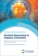 Student Reasoning in Organic Chemistry: Research Advances and Evidence-based Instructional Practices