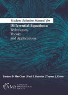 Student Solution Manual for Differential Equations: Techniques, Theory, and Applications