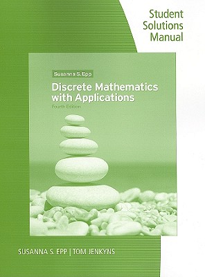 Student Solutions Manual and Study Guide for Epp's Discrete Mathematics  with Applications, 4th - Epp, Susanna