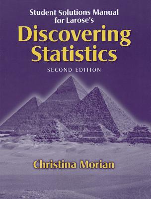Student Solutions Manual for Discovering Statistics - Larose, Daniel T, Professor, PH.D.