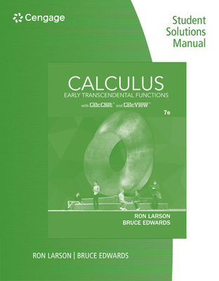 Student Solutions Manual for Larson/Edwards' Calculus of a Single Variable: Early Transcendental Functions, 8th - Larson, Ron, and Edwards, Bruce