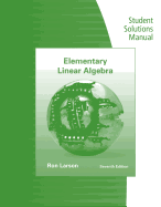 Student Solutions Manual for Larson/Falvo's Elementary Linear Algebra, 7th