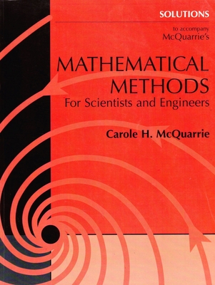 Student Solutions Manual for Mathematical Methods for Scientists and Engineers - McQuarrie, Carole