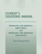 Student Solutions Manual for Mathematics with Applications - Lial, and Hungerford