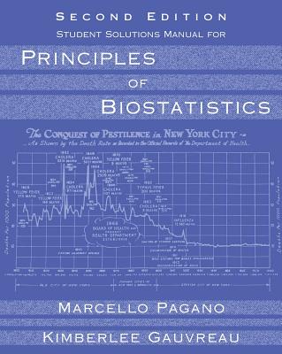 Student Solutions Manual for Pagano/Gauvreau's Principles of Biostatistics - Pagano, Marcello, and Gauvreau, Kimberlee