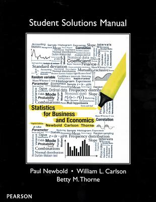 Student Solutions Manual for Statistics for Business and Economics - Newbold, Paul, and Carlson, William, and Thorne, Betty