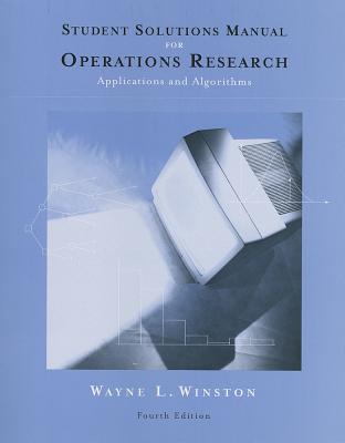 Student Solutions Manual for Winston's Operations Research:  Applications and Algorithms, 4th - Winston, Wayne