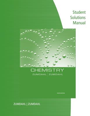 Student Solutions Manual for Zumdahl/Zumdahl's Chemistry - Zumdahl, Steven S, and Zumdahl, Susan A