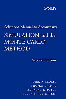 Student Solutions Manual to Accompany Simulation and the Monte Carlo Method - Kroese, Dirk P, and Taimre, Thomas, and Botev, Zdravko I